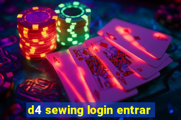 d4 sewing login entrar